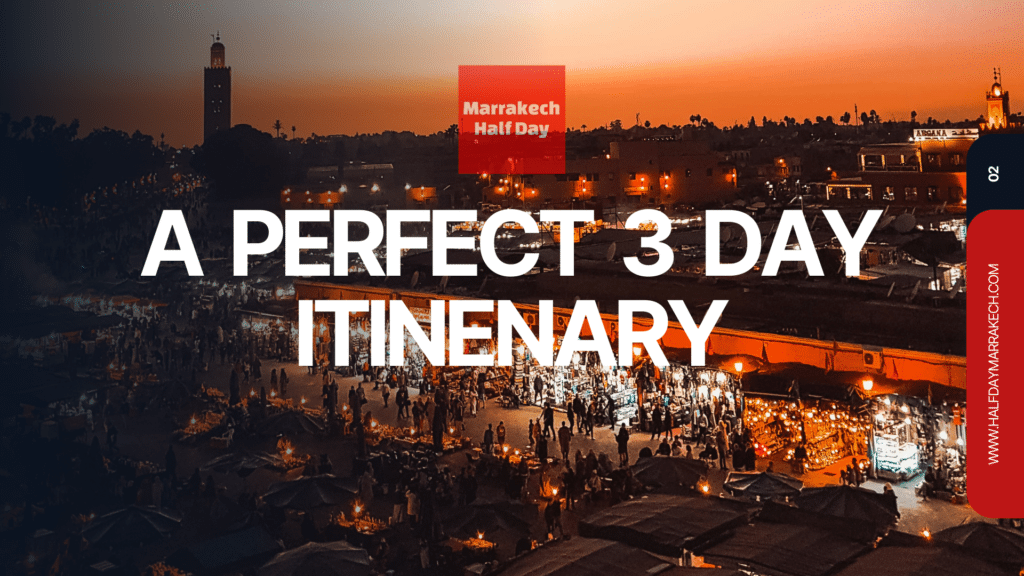 A 3 day itinenary in marrakech